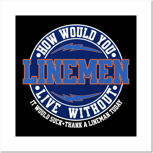 How Would You Live Without Linemen Posters and Art